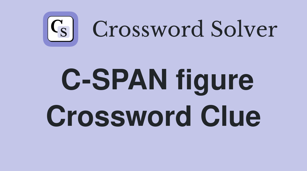 C-SPAN figure Crossword Clue