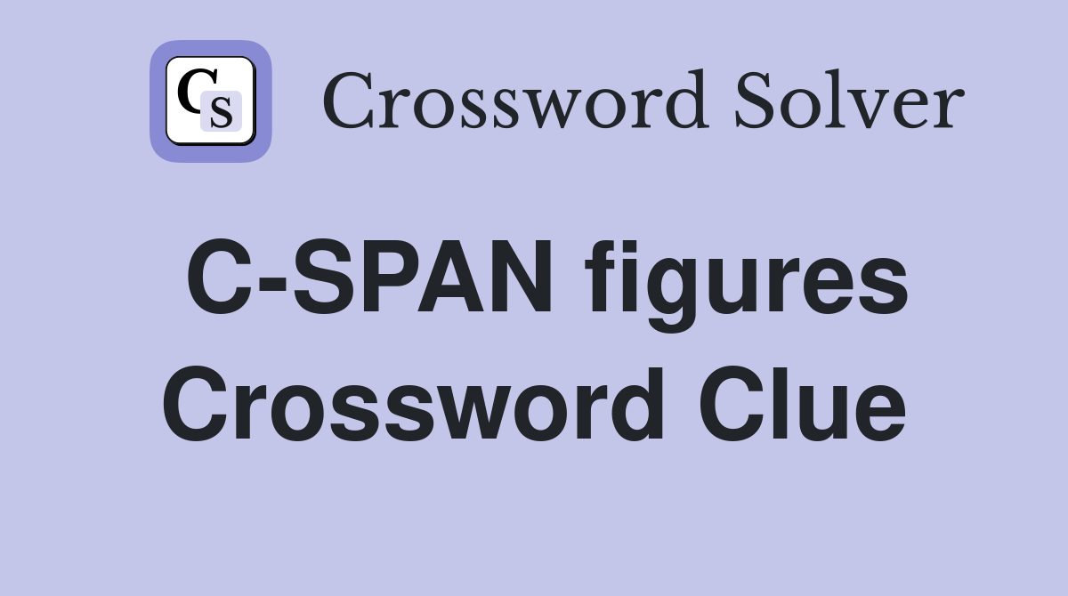 C-SPAN figures Crossword Clue