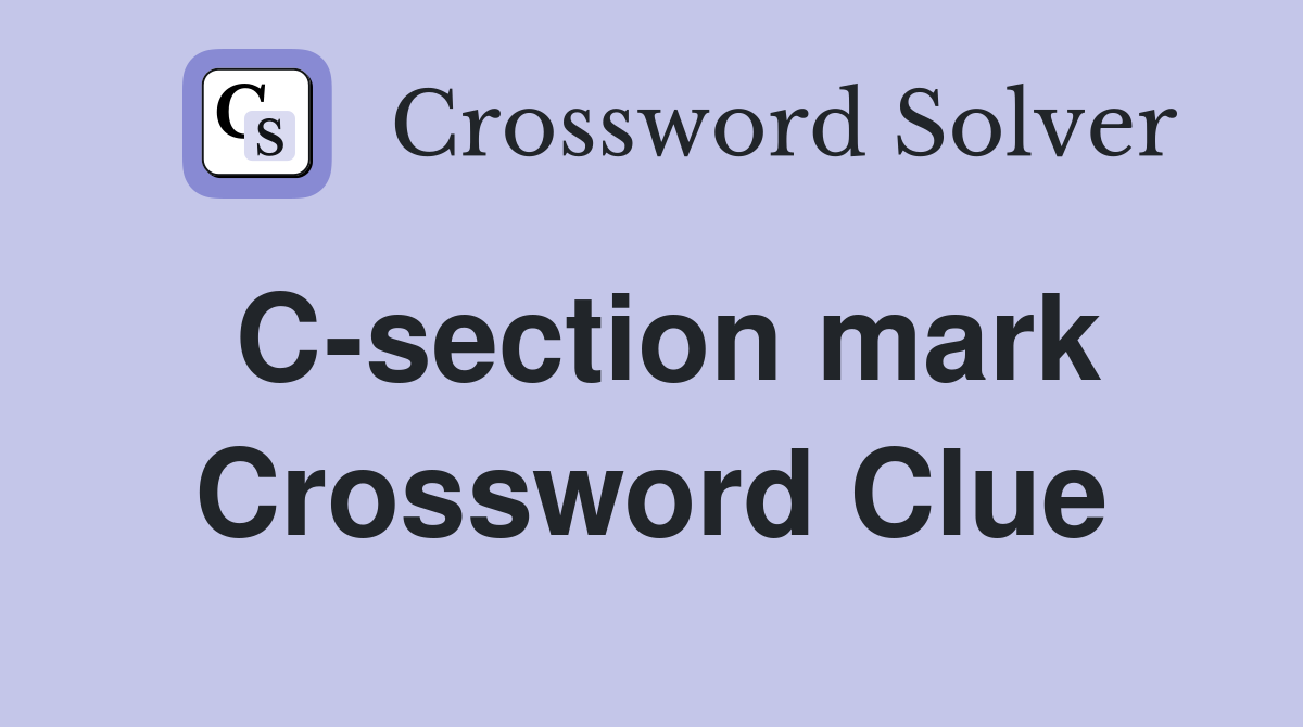 C-section mark Crossword Clue