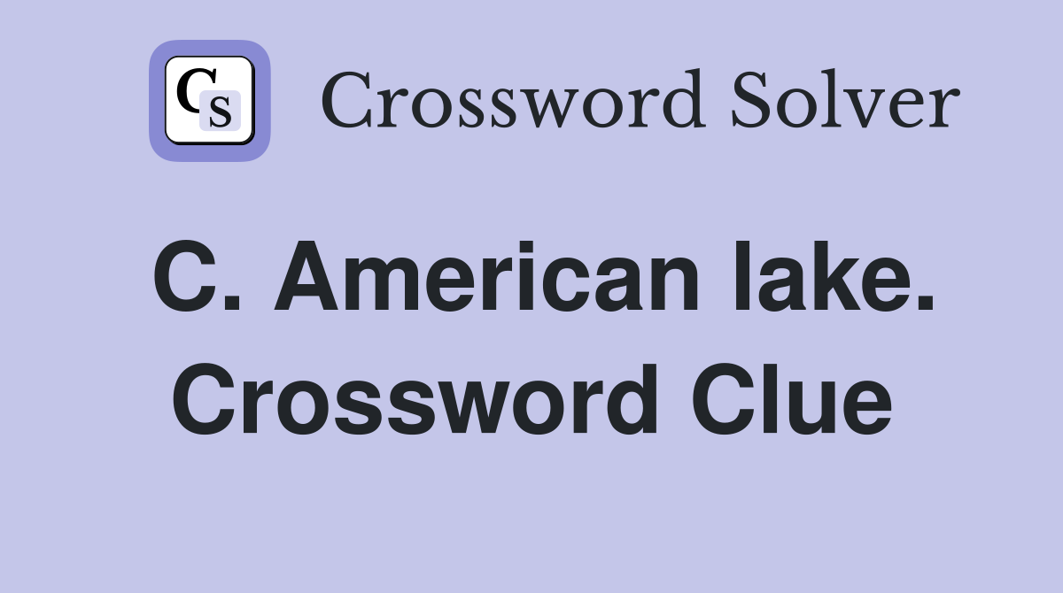C. American lake. Crossword Clue