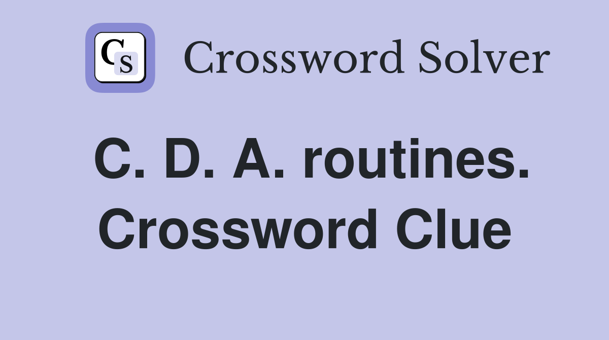 C. D. A. routines. Crossword Clue