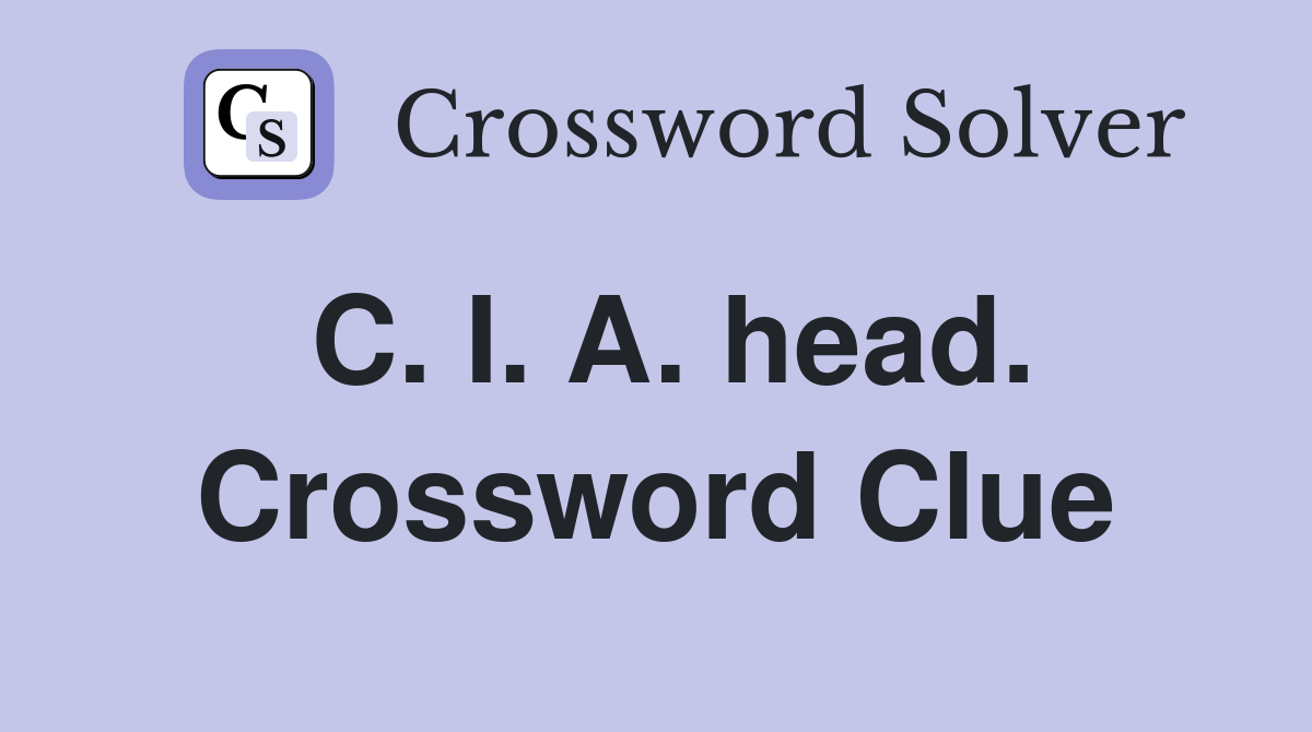 C. I. A. head. Crossword Clue