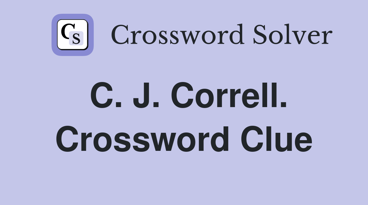 C. J. Correll. Crossword Clue