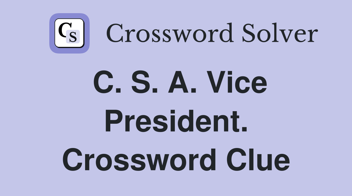 C. S. A. Vice President. Crossword Clue