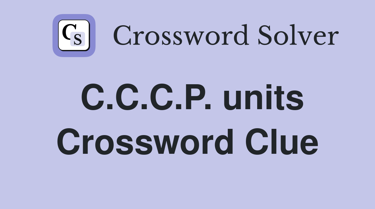 C.C.C.P. units Crossword Clue