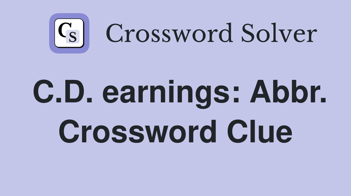C.D. earnings: Abbr. Crossword Clue