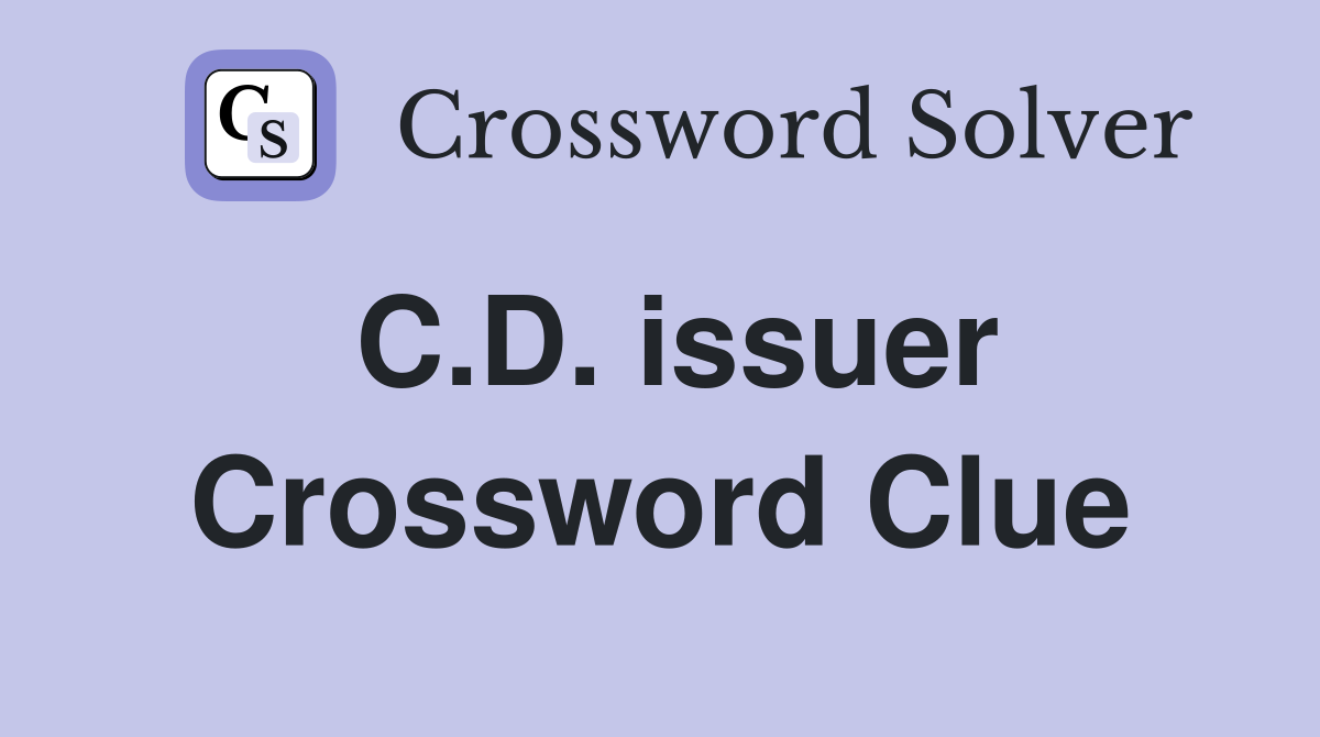 C.D. issuer Crossword Clue