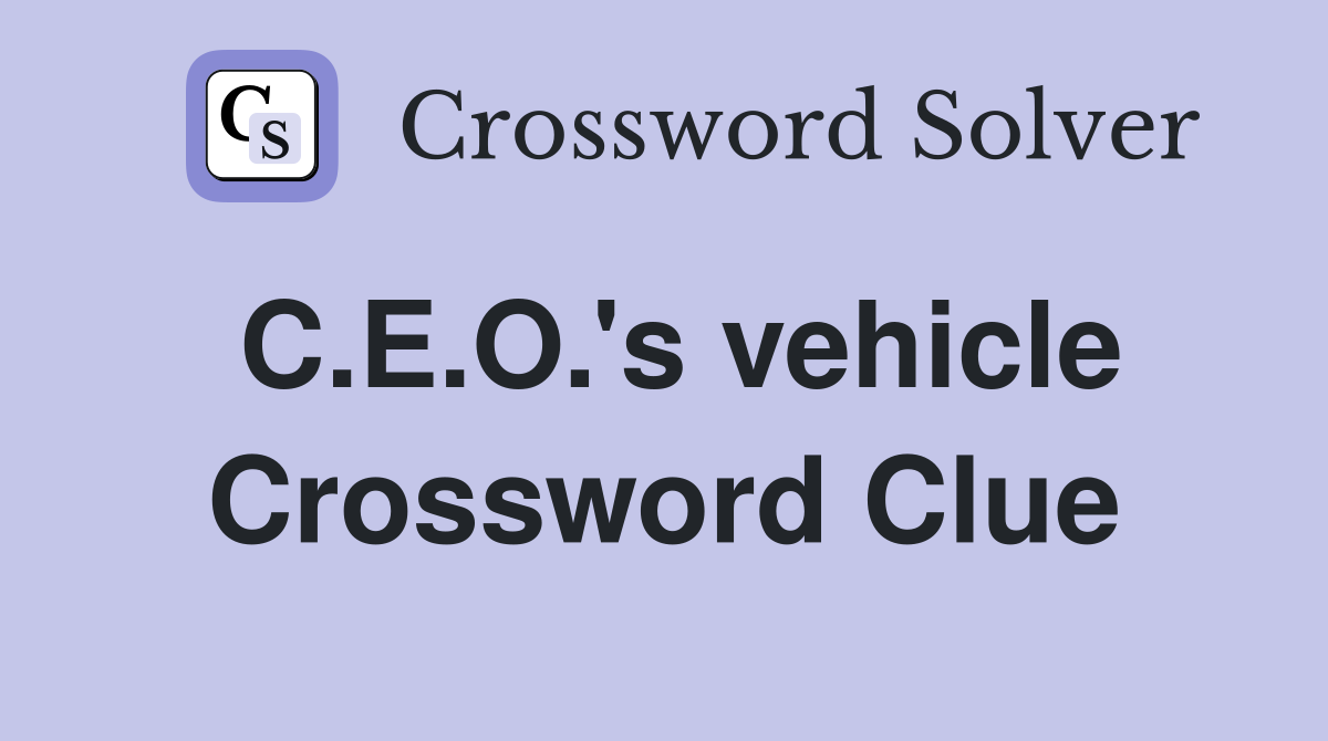 C.E.O.'s vehicle Crossword Clue