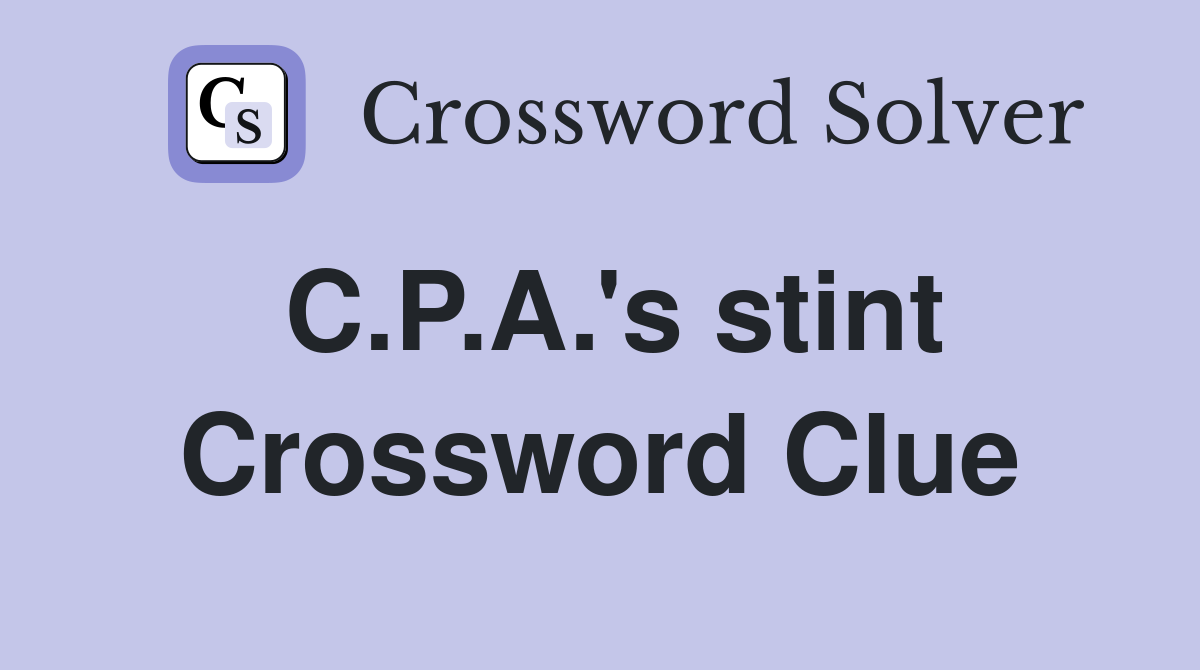 C.P.A.'s stint Crossword Clue