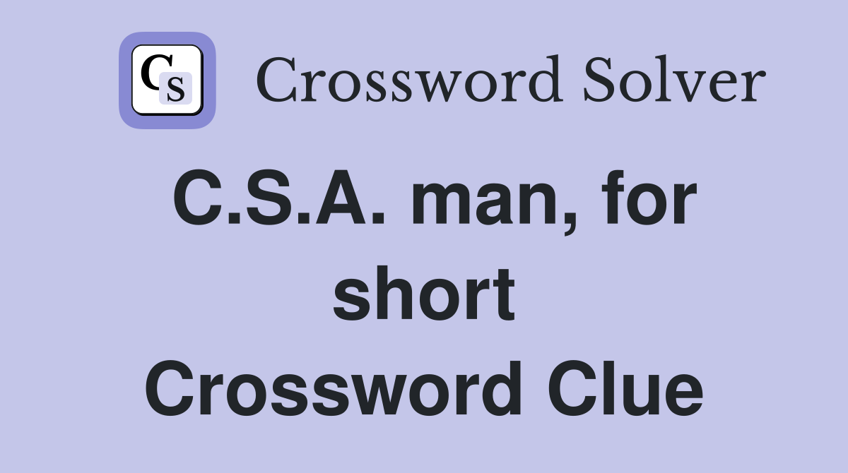 C.S.A. man, for short Crossword Clue