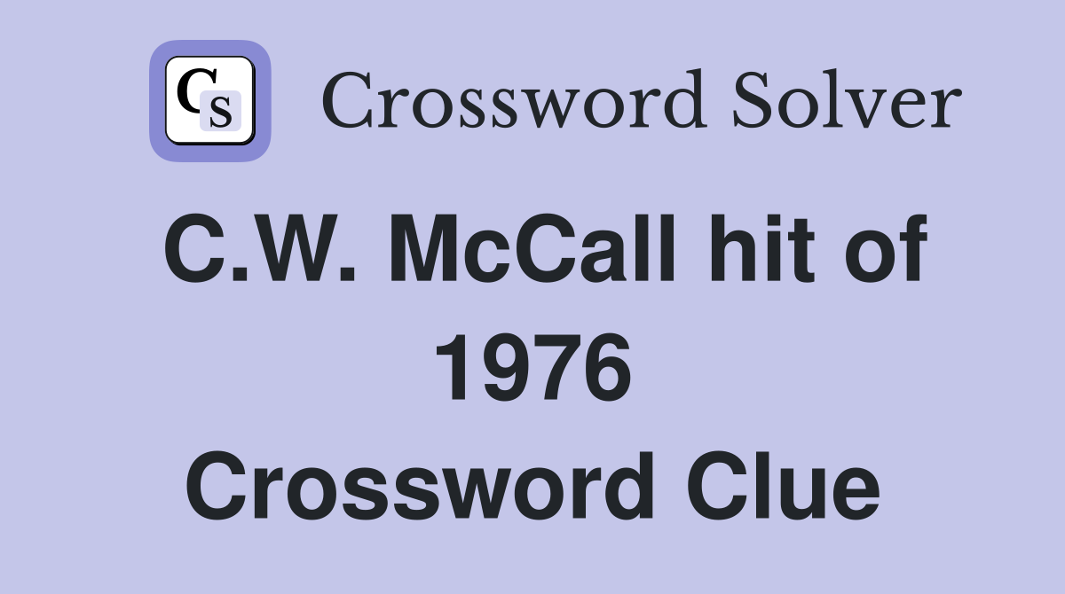 C.W. McCall hit of 1976 Crossword Clue