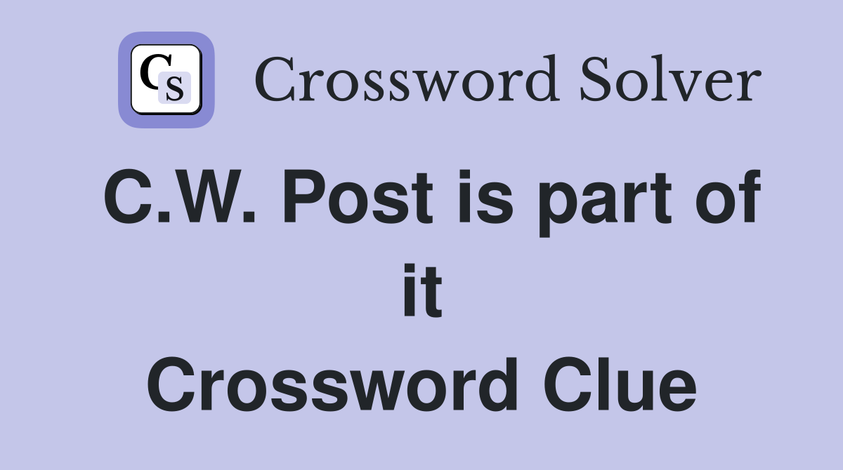 C.W. Post is part of it Crossword Clue