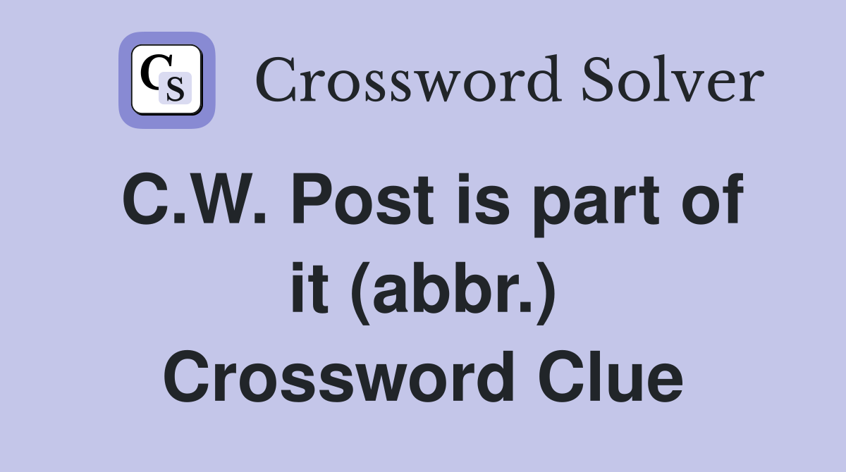 C.W. Post is part of it (abbr.) Crossword Clue