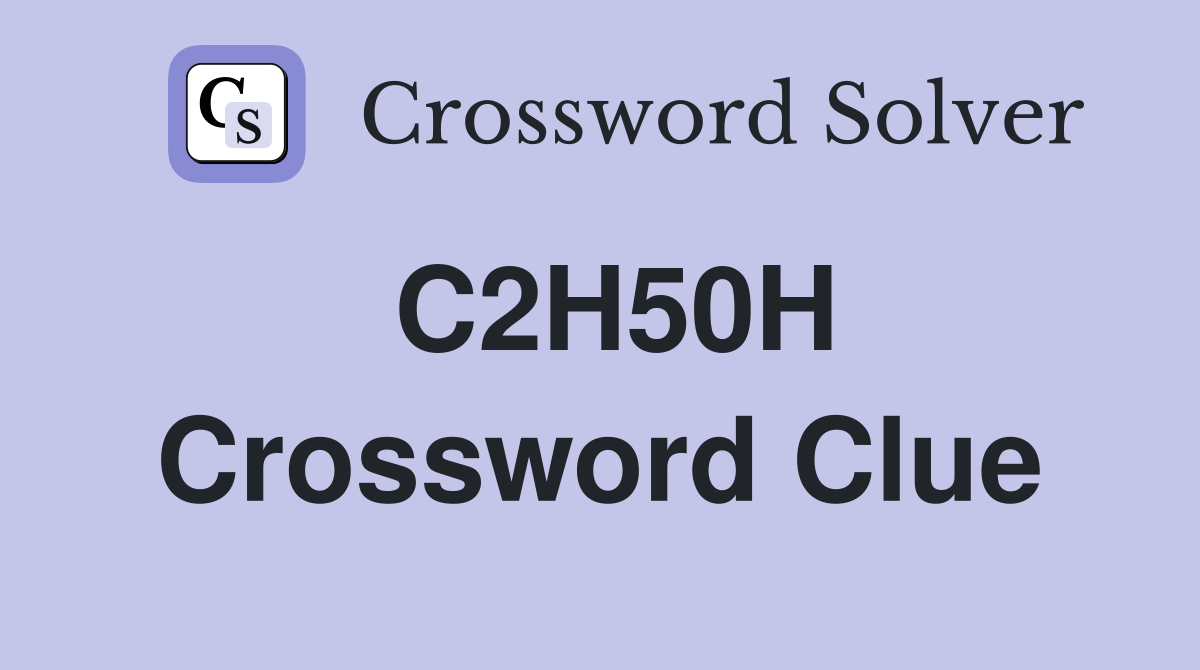 C2H50H Crossword Clue