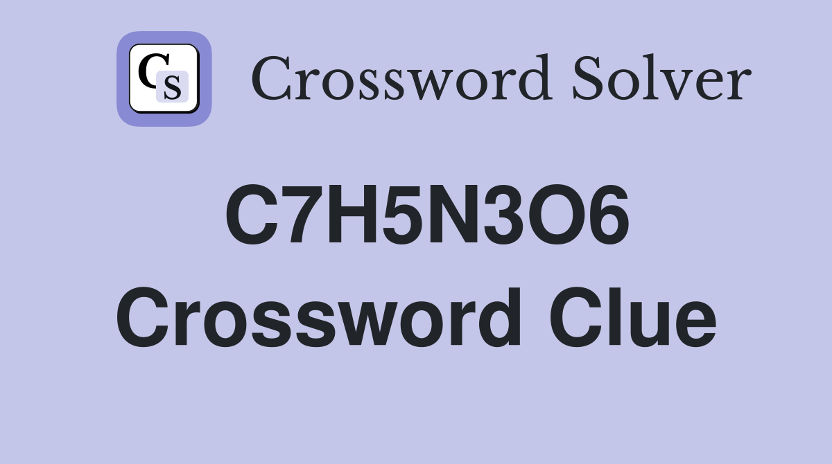 C7H5N3O6 Crossword Clue