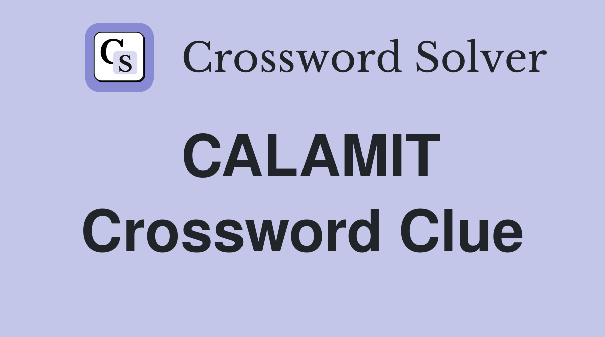 CALAMIT Crossword Clue