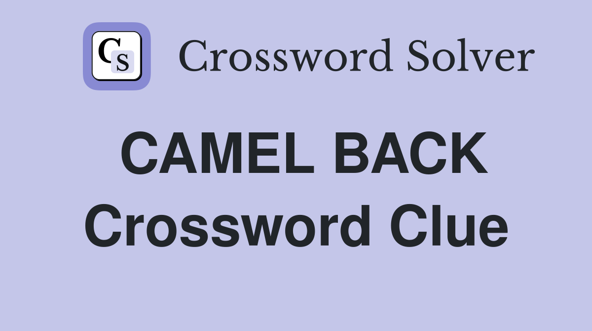 CAMEL BACK Crossword Clue