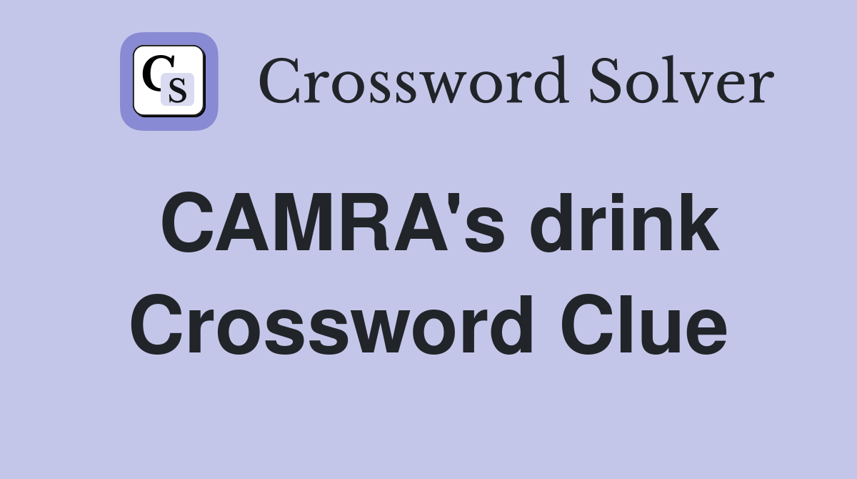 CAMRA's drink Crossword Clue