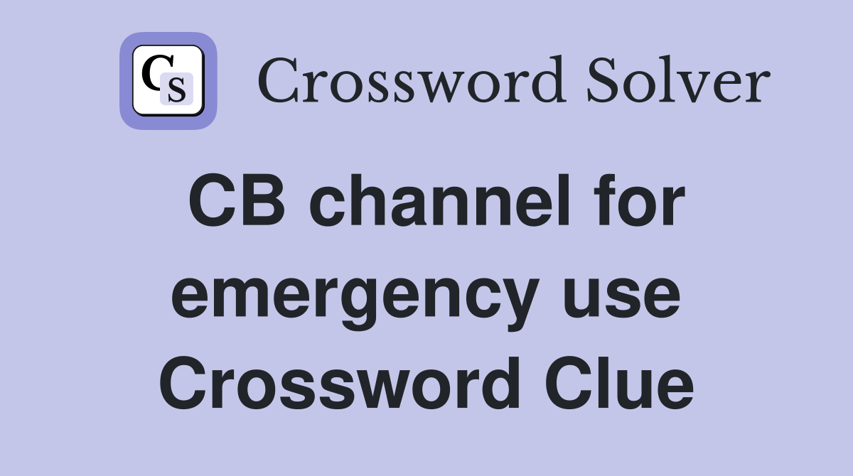 CB channel for emergency use Crossword Clue