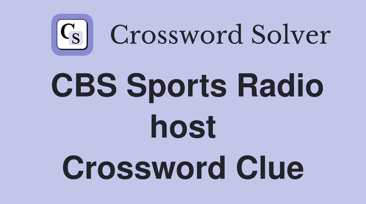 CBS Sports Radio host Crossword Clue