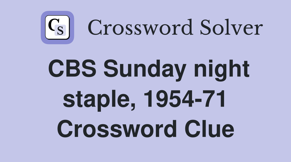 CBS Sunday night staple, 1954-71 Crossword Clue