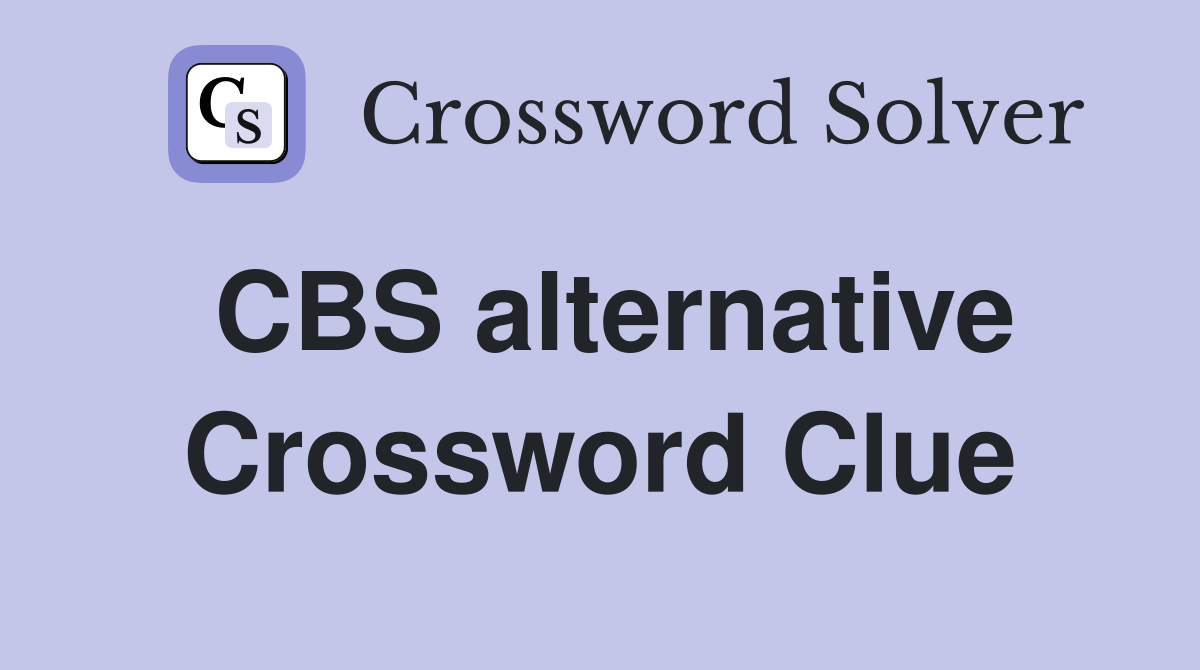 CBS alternative Crossword Clue