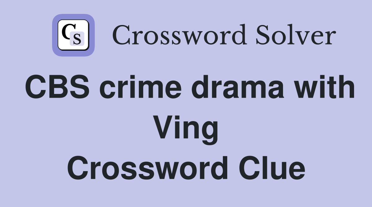 CBS crime drama with Ving Crossword Clue