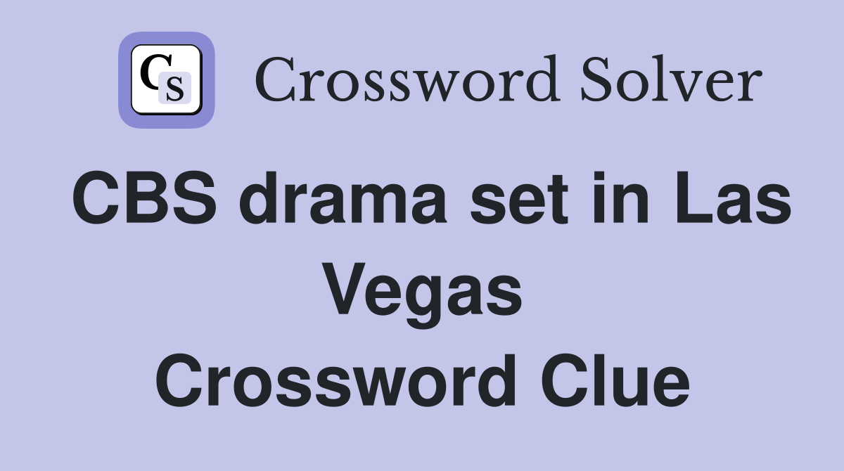 CBS drama set in Las Vegas Crossword Clue