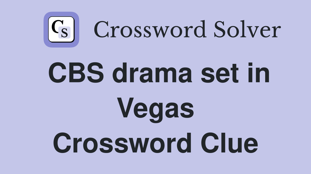 CBS drama set in Vegas Crossword Clue
