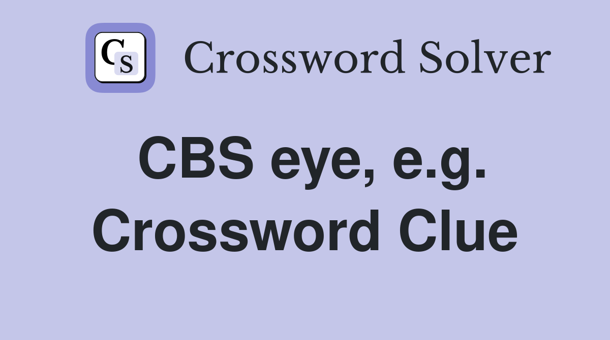 CBS eye, e.g. Crossword Clue