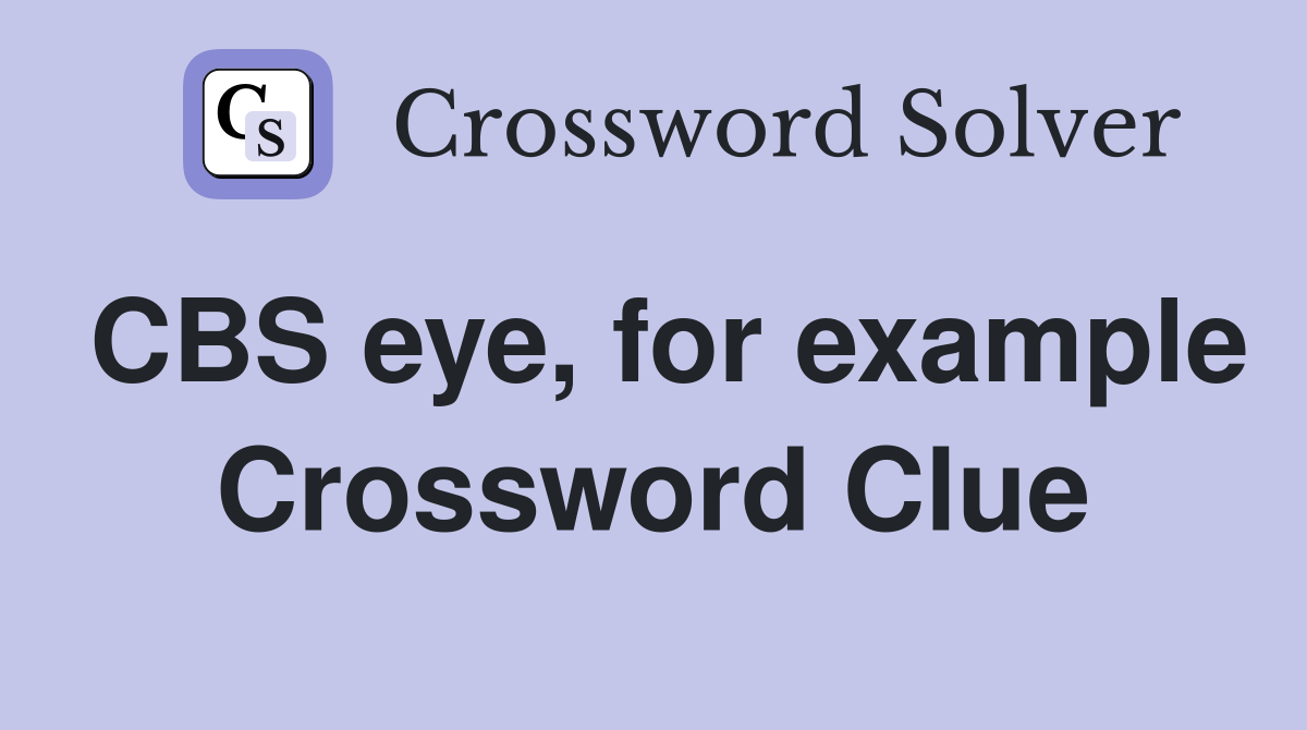 CBS eye, for example Crossword Clue