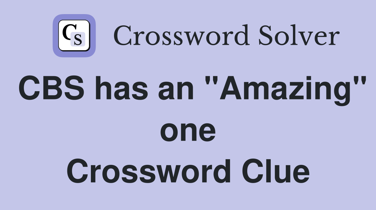CBS has an "Amazing" one Crossword Clue