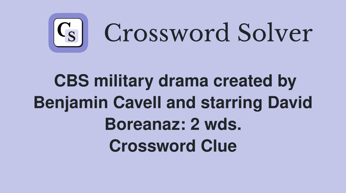 CBS military drama created by Benjamin Cavell and starring David Boreanaz: 2 wds. Crossword Clue