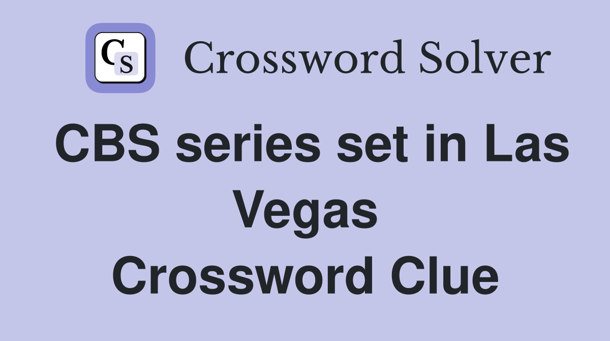 CBS series set in Las Vegas Crossword Clue