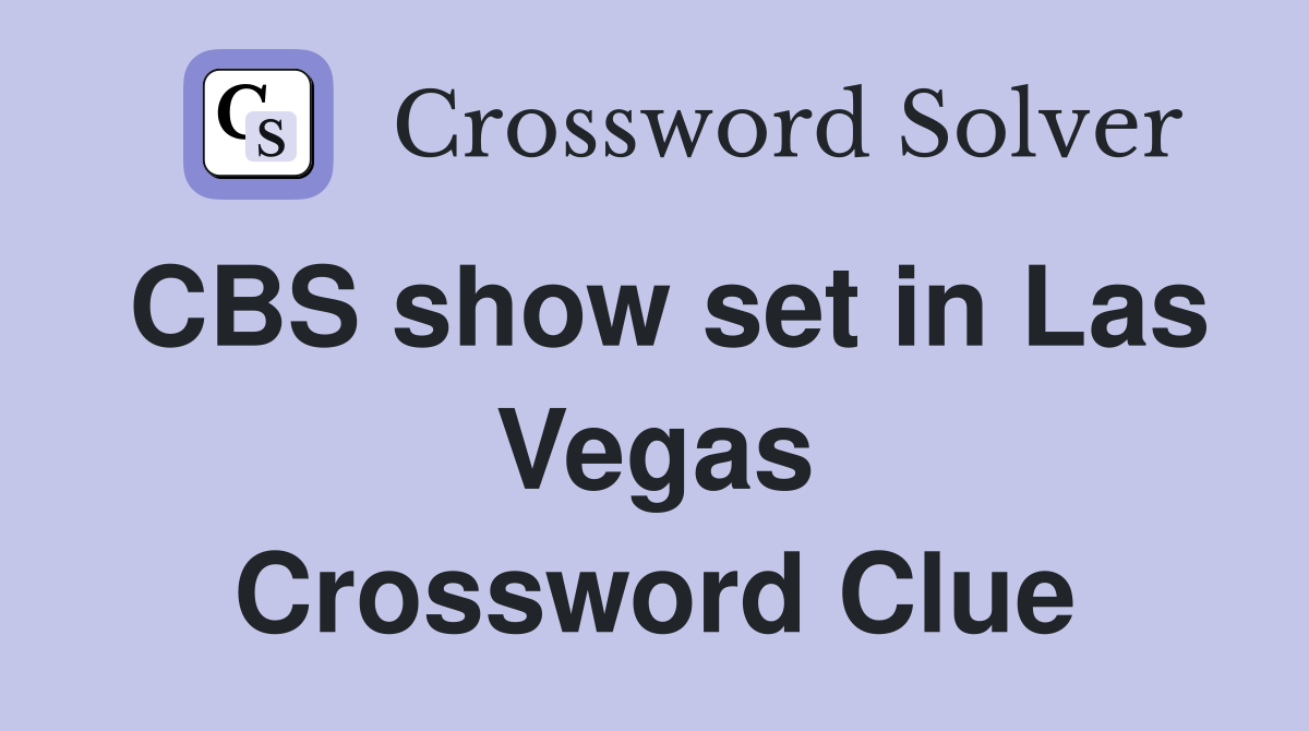 CBS show set in Las Vegas Crossword Clue