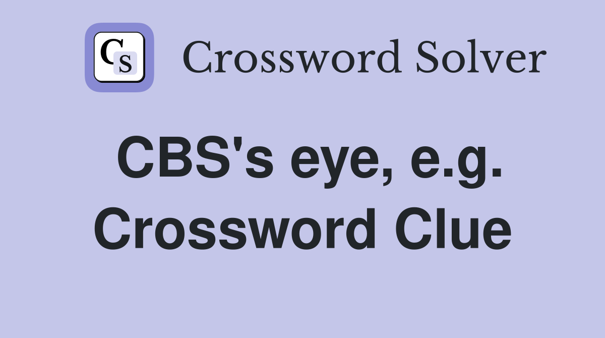 CBS's eye, e.g. Crossword Clue