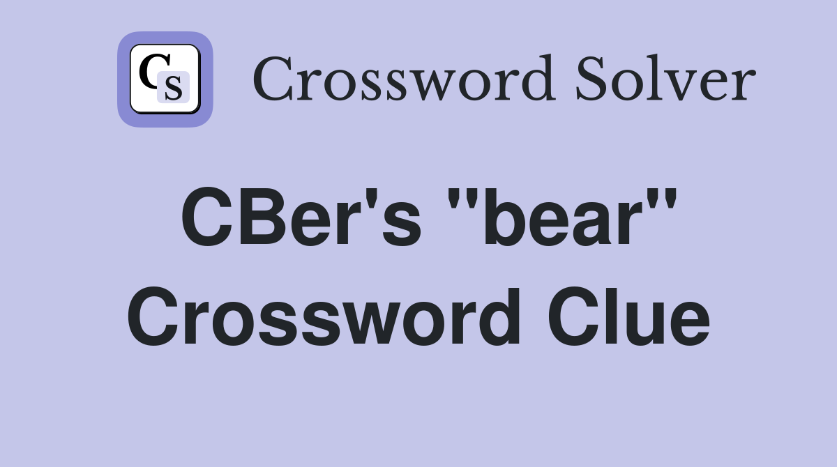 CBer's "bear" Crossword Clue