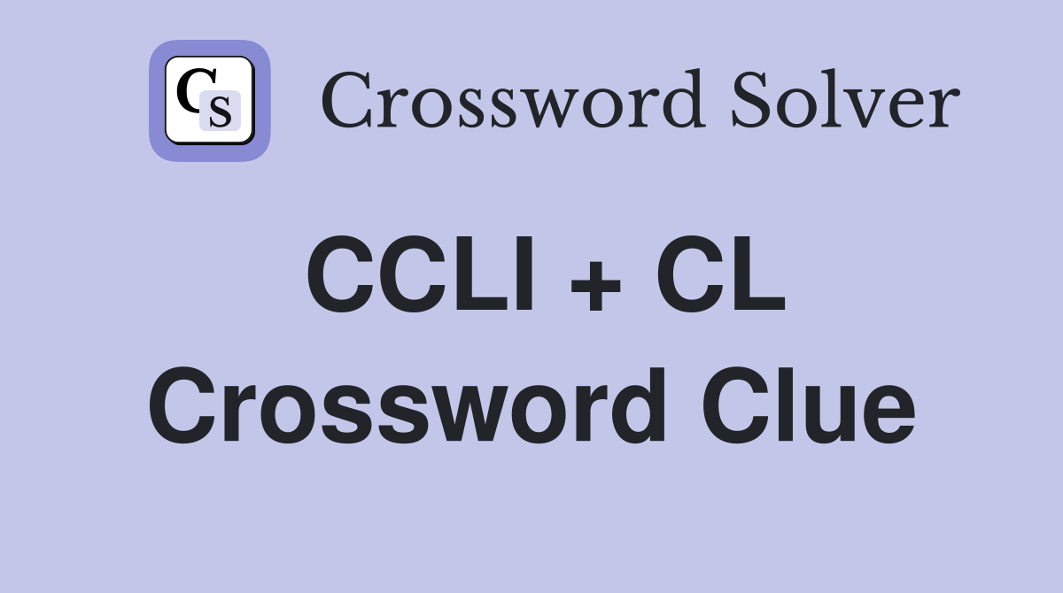 CCLI + CL Crossword Clue