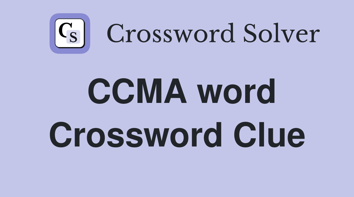 CCMA word Crossword Clue