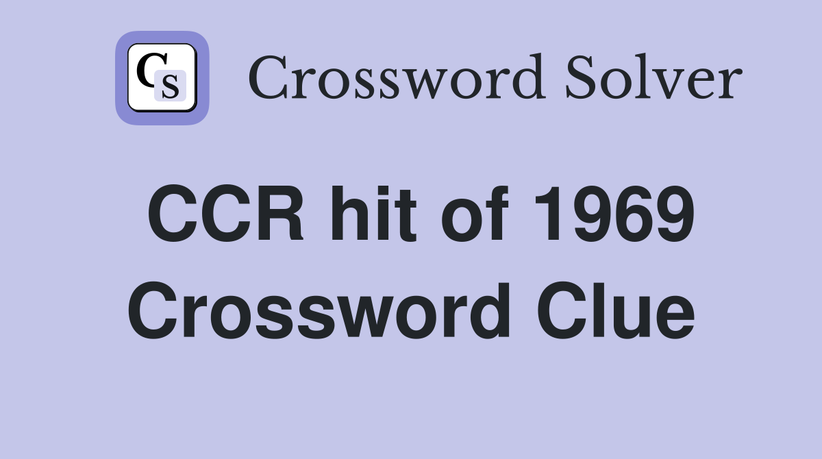 CCR hit of 1969 Crossword Clue