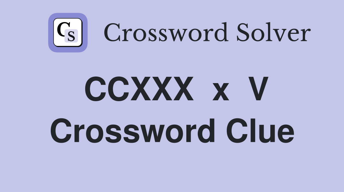 CCXXX  x  V Crossword Clue