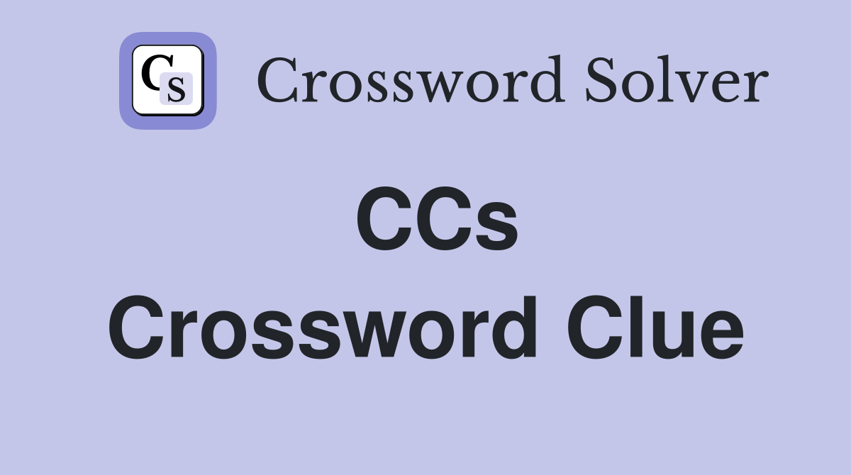 CCs Crossword Clue