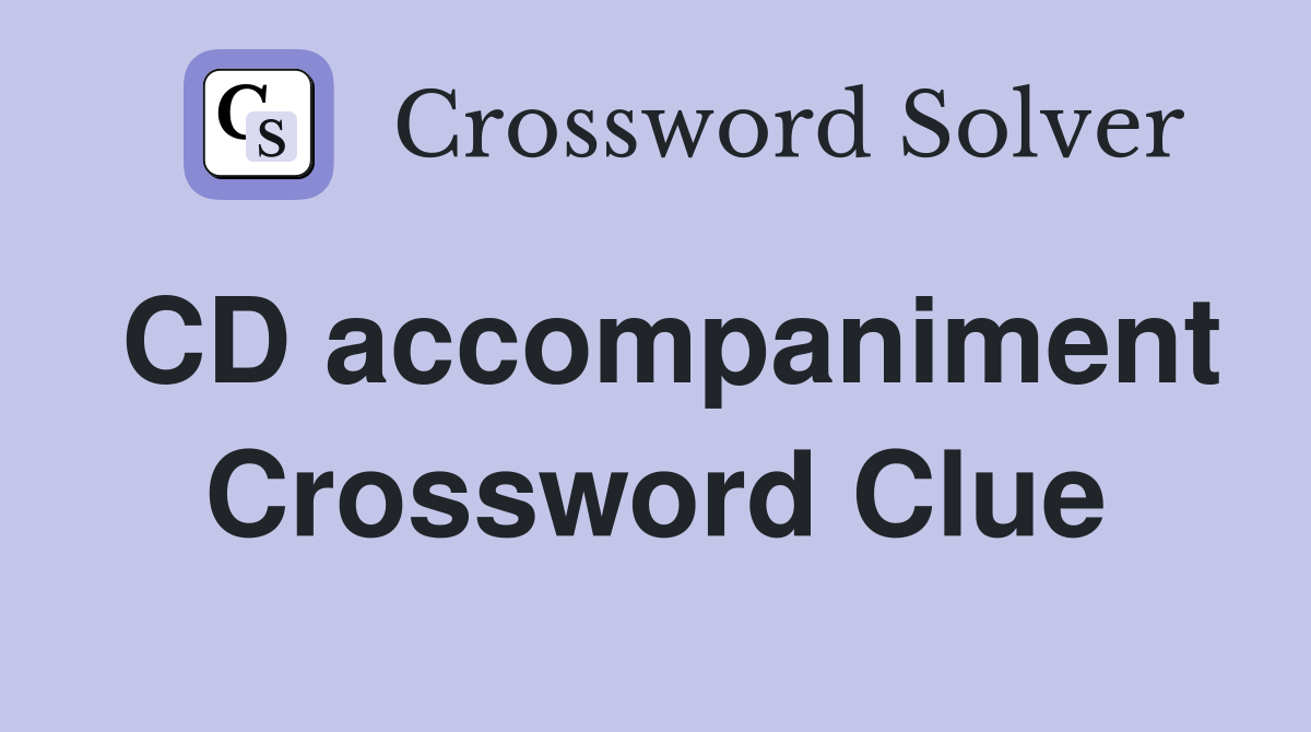 CD accompaniment Crossword Clue