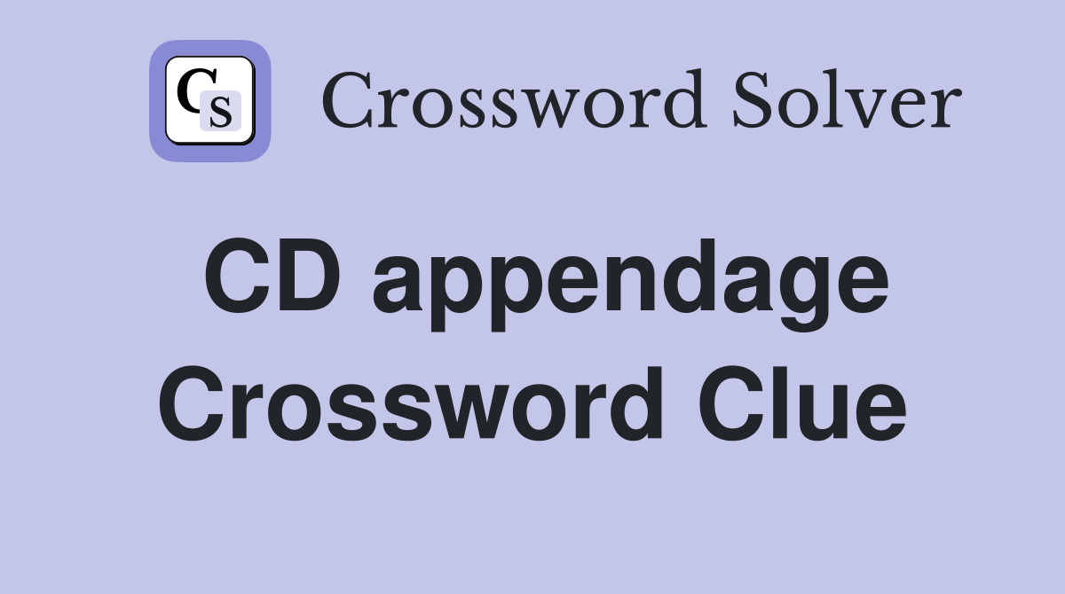 CD appendage Crossword Clue