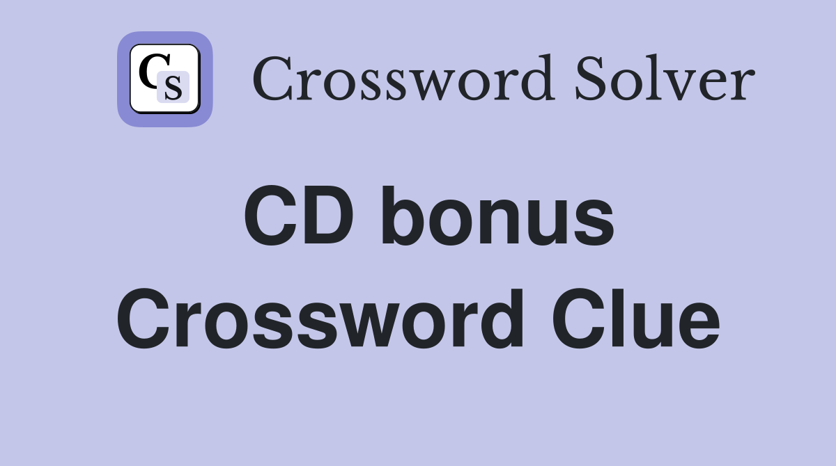 CD bonus Crossword Clue