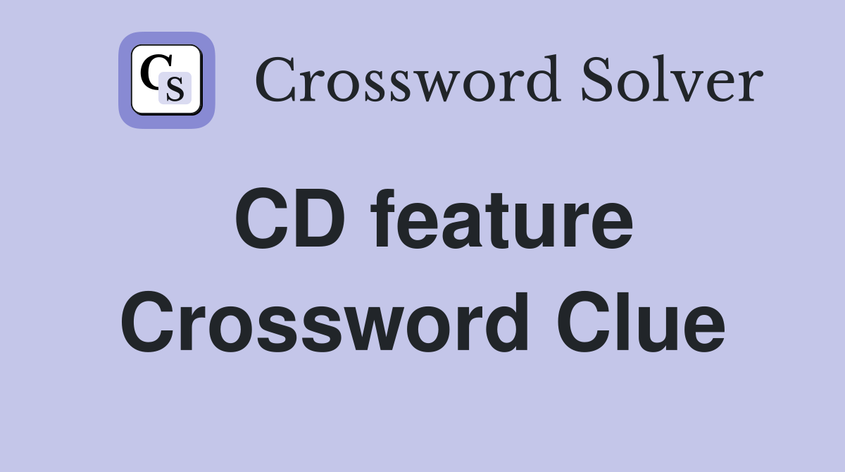 CD feature Crossword Clue
