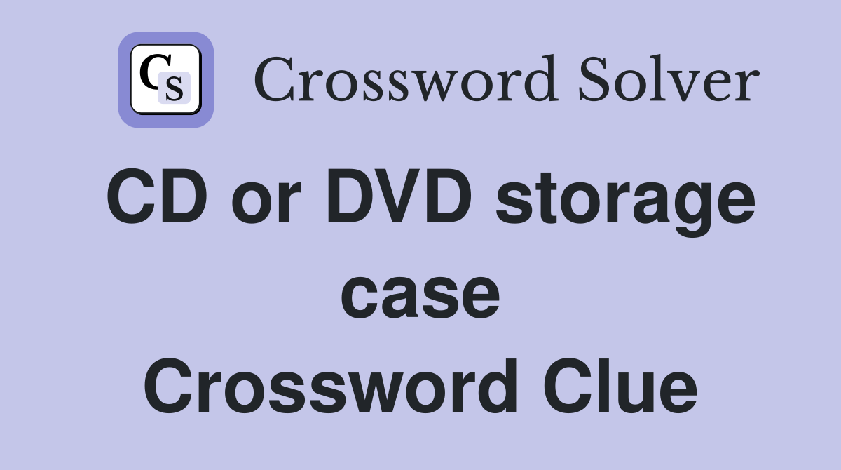 CD or DVD storage case Crossword Clue