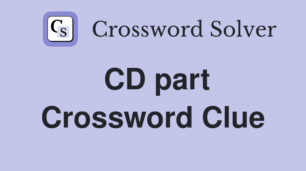 CD part Crossword Clue