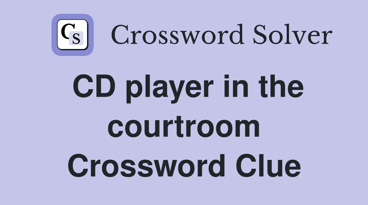 CD player in the courtroom Crossword Clue