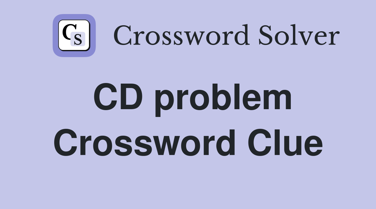 CD problem Crossword Clue